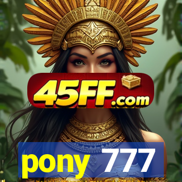 pony 777